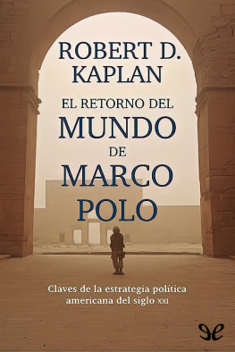 Robert D. Kaplan - El retorno del mundo de Marco Polo