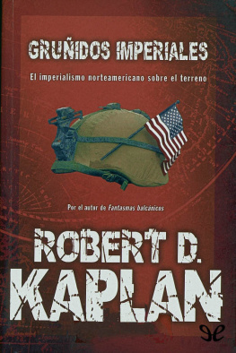 Robert D. Kaplan Gruñidos imperiales