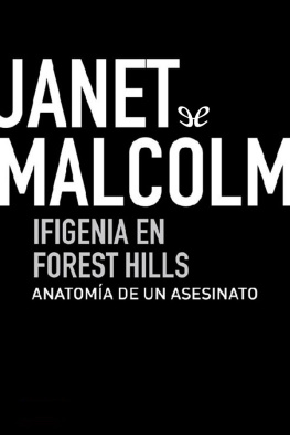 Janet Malcolm - Ifigenia en Forest Hills: anatomía de un asesinato