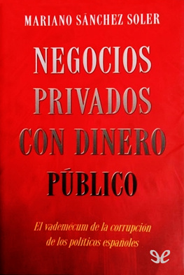 Mariano Sánchez Soler Negocios privados con dinero público