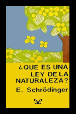 Erwin Schrodinger ¿Qué es una ley de la naturaleza?
