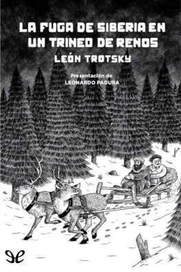 Leon Trotsky La fuga de Siberia en un trineo de renos