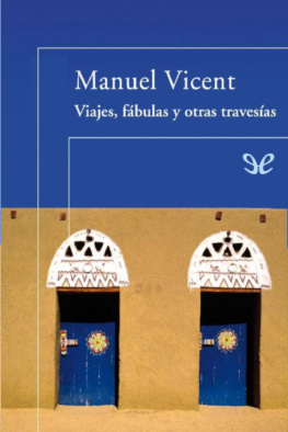 Manuel Vicent Viajes, fábulas y otras travesías
