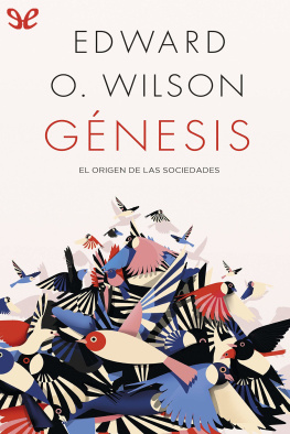 Edward Osborne Wilson Génesis