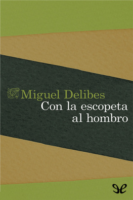 Miguel Delibes - Con la escopeta al hombro