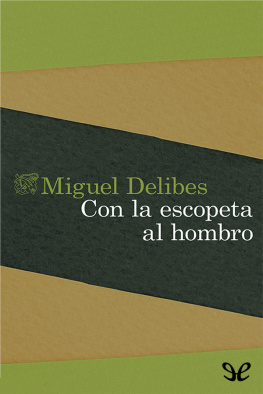 Miguel Delibes Con la escopeta al hombro