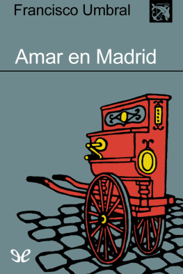 Francisco Umbral - Amar en Madrid