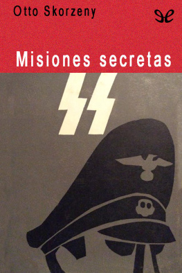 Otto Skorzeny Misiones secretas