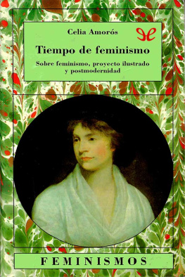 Celia Amorós - Tiempo de feminismo: sobre feminismo, proyecto ilustrado y postmodernidad