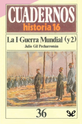 Julio Gil Pecharromán - La I Guerra Mundial (y 2)