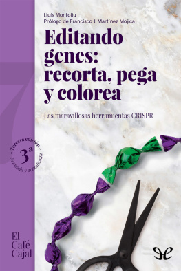 Lluís Montoliu Editando genes: recorta, pega y colorea