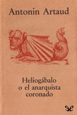 Antonin Artaud Heliogábalo o el anarquista coronado