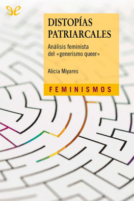 Alicia Miyares - Distopías patriarcales: análisis feminista del «generismo queer»