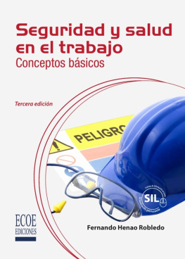 Fernando Henao Robledo - Seguridad y salud en el trabajo: Conceptos básicos: Tercera edición