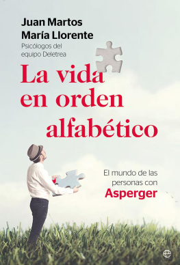 Juan Martos Pérez - La vida en orden alfabético: El mundo de las personas con Asperger