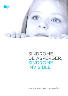 Sacha Sánchez Pardíñez Síndrome de Asperger. Síndrome invisible.