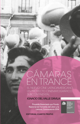 Ignacio del Valle Dávila Cámaras en trance: El Nuevo Cine Latinoamericano, un proyecto cinematográfico subcontinental