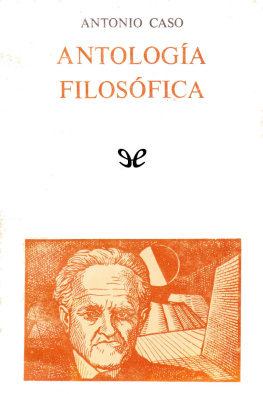 Antonio Caso - Antología filosófica