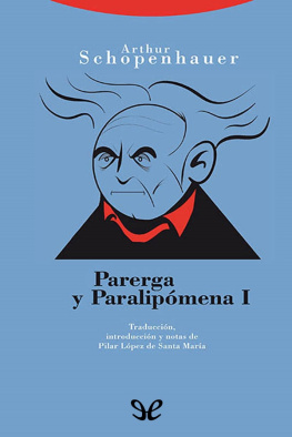 Arthur Schopenhauer - Parerga y paralipómena I