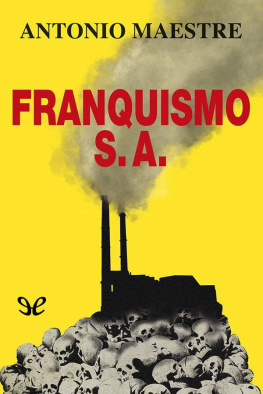 Antonio Maestre - Franquismo S. A.
