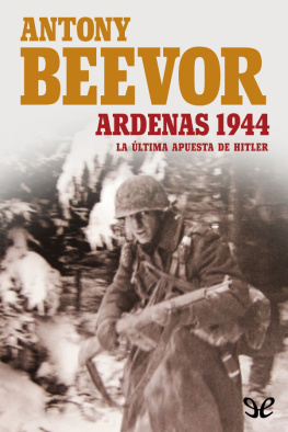 Antony Beevor Ardenas 1944
