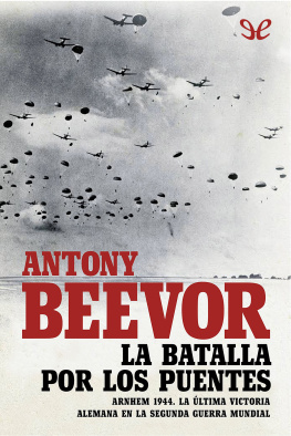 Antony Beevor La batalla por los puentes