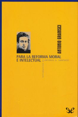 Antonio Gramsci Para la reforma moral e intelectual
