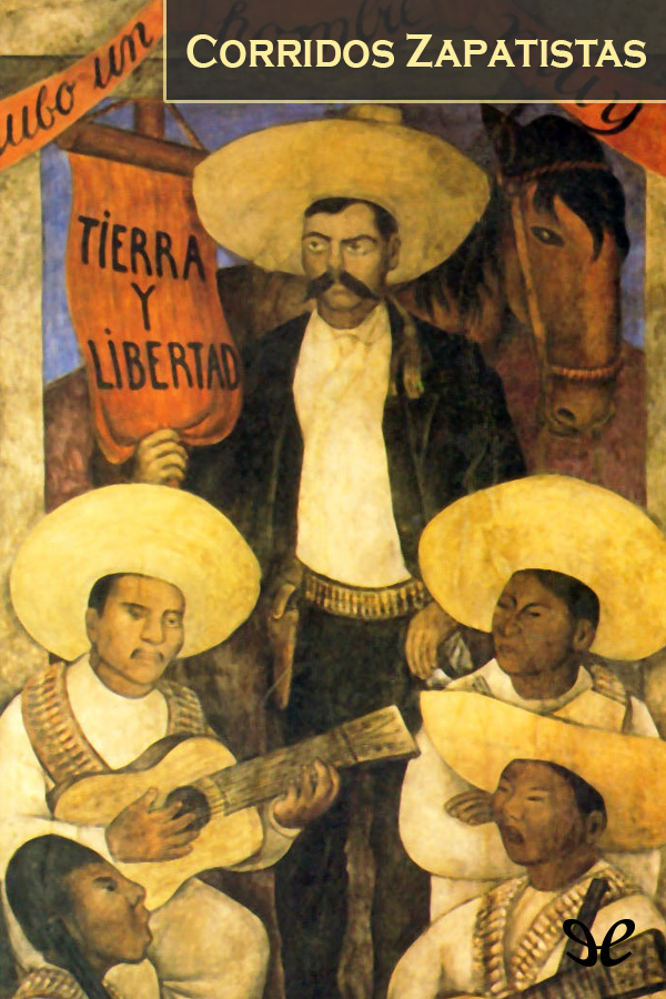 Corridos populares mexicanos dedicados a Emiliano Zapata y su tropa Zapata es - photo 1