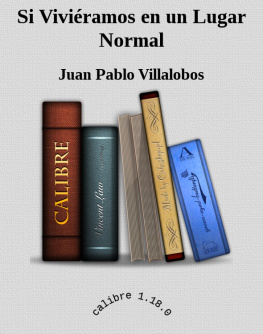 Juan Pablo Villalobos - Si Viviéramos en un Lugar Normal