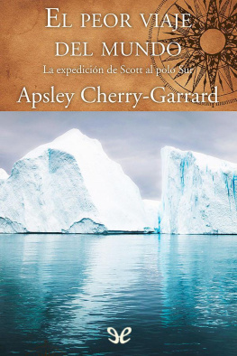 Apsley Cherry-Garrard El peor viaje del mundo