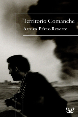 Arturo Pérez-Reverte - Territorio Comanche