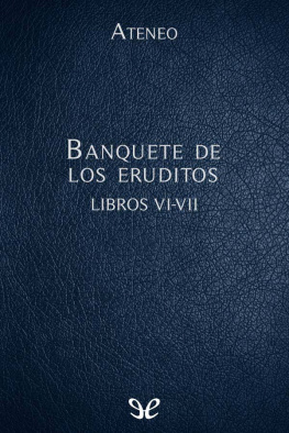 Ateneo de Naucratis - Banquete de los eruditos Libros VI-VII