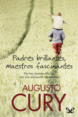 Augusto Cury Padres brillantes, maestros fascinantes