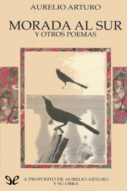Aurelio Arturo Morada al sur y otros poemas