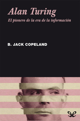 B. Jack Copeland Alan Turing