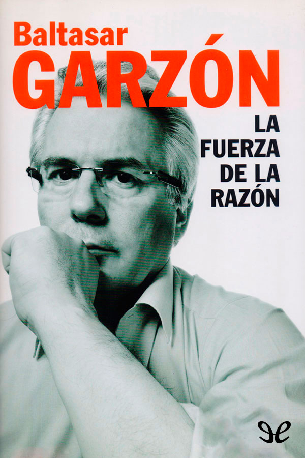 Una larga entrevista del gran escritor gallego Manuel Rivas a Baltasar Garzón - photo 1