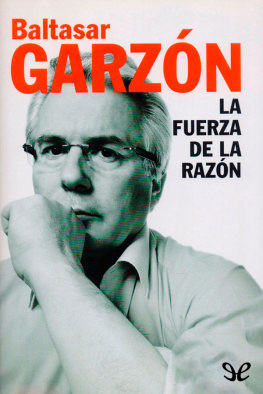 Baltasar Garzón La fuerza de la razón