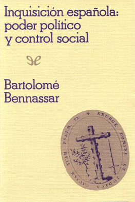 Bartolomé Bennassar Inquisición española: poder político y control social