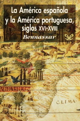 Bartolomé Bennassar - La América española y la América portuguesa