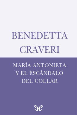 Benedetta Craveri María Antonieta y el escándalo del collar