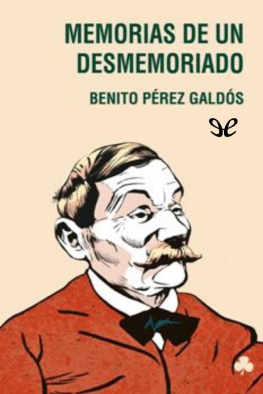 Benito Pérez Galdós - Memorias de un desmemoriado