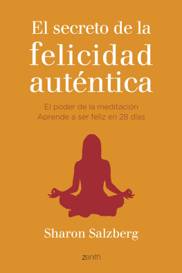 Barruetabeña Díez María del Puerto El secreto de la felicidad auténtica: el poder de la meditación. Aprende a ser feliz en 28 días