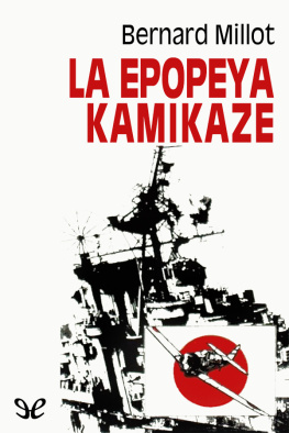 Bernard Millot - La epopeya Kamikaze