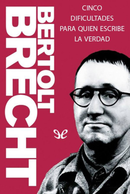 Bertolt Brecht - Cinco dificultades para quien escribe la verdad