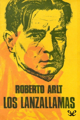 Roberto Arlt Los lanzallamas