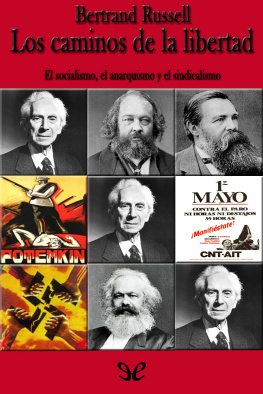 Bertrand Russell - Los caminos de la libertad: el socialismo, el anarquismo y el sindicalismo