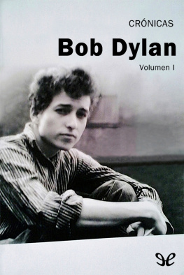 Bob Dylan - Crónicas. Volumen I