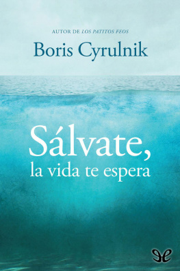 Boris Cyrulnik Sálvate, la vida te espera
