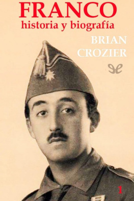 Brian Crozier - Franco: Historia y biografía. Tomo I