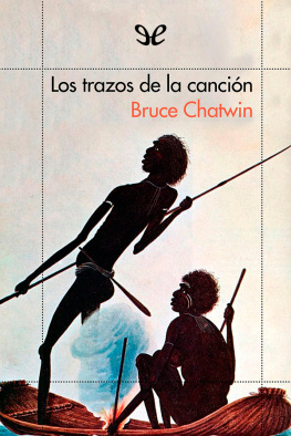 Bruce Chatwin - Los trazos de la canción